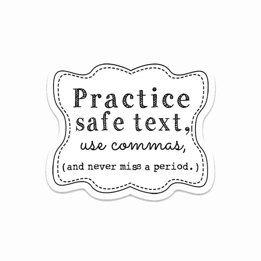 PRACTICE SAFE TEXT STICKER 1 PRACTICE SAFE TEXT STICKER