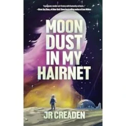 MOON DUST IN MY HAIRNET BY JR CREADEN