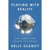 PLAYING WITH REALITY: HOW GAMES HAVE SHAPED OUR WORLD BY KELLY CLANCY -Games And Stuff Online 41fw0j NrPL. SY445 SX342