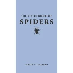 THE LITTLE BOOK OF SPIDERS BY SIMON D. POLLARD (LITTLE BOOK OF NATURE)