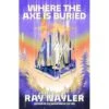 WHERE THE AXE IS BURIED BY RAY NAYLER -Games And Stuff Online 51NB7gOh4LL. SY445 SX342