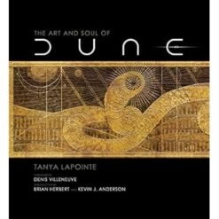 THE ART AND SOUL OF DUNE BY TANYA LAPOINTE