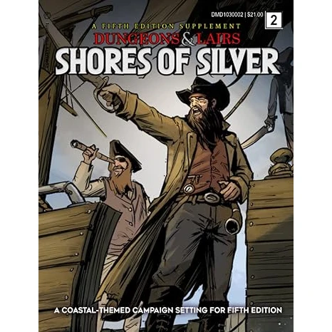 DUNGEONS & LAIRS SHORES OF SILVER 5E 1 DUNGEONS & LAIRS SHORES OF SILVER 5E