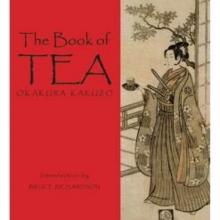 THE BOOK OF TEA BY OKAKURA KAKUZO