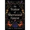 THE TRAITOR OF SHERWOOD FOREST BY AMY S. KAUFMAN