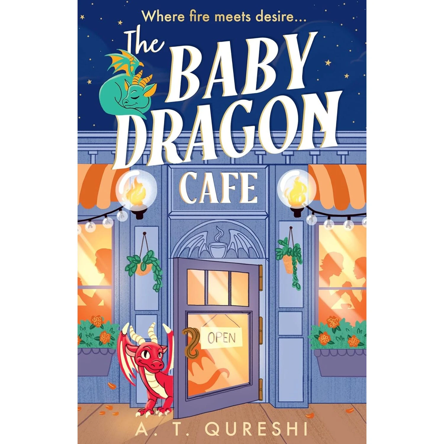 THE BABY DRAGON CAFE BY A.T. QURESHI 1 THE BABY DRAGON CAFE BY A.T. QURESHI