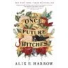 THE ONCE AND FUTURE WITCHES BY ALIX E. HARROW 2 THE ONCE AND FUTURE WITCHES BY ALIX E. HARROW -Games And Stuff Online 813vkTbI8OL. SL1500