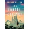 THE FOURTH CONSORT BY EDWARD ASHTON
