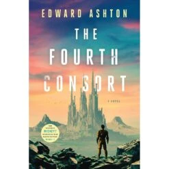 THE FOURTH CONSORT BY EDWARD ASHTON