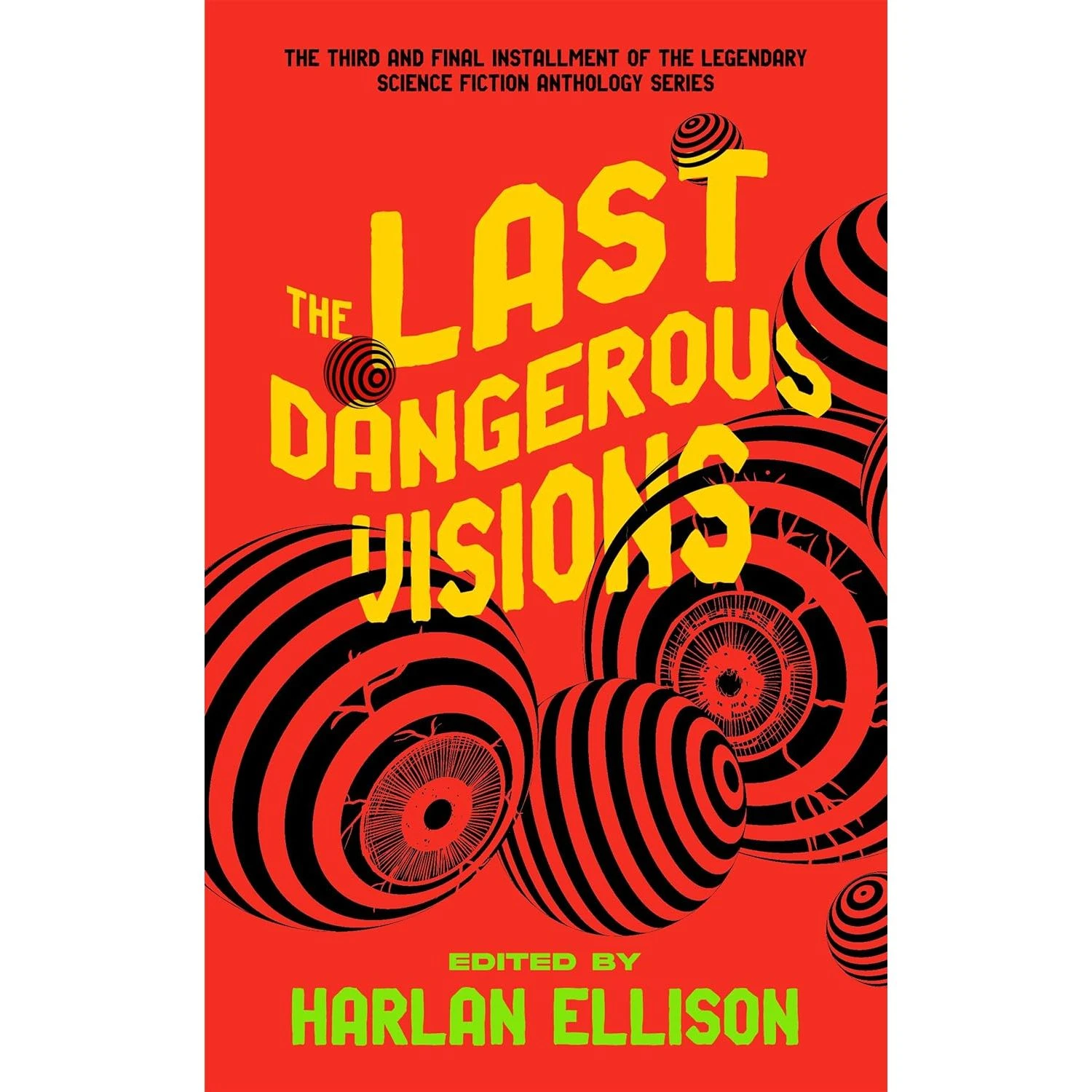 THE LAST DANGEROUS VISIONS EDITED BY HARLAN ELLISON 1 THE LAST DANGEROUS VISIONS EDITED BY HARLAN ELLISON