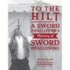 TO THE HILT: A SWORD SWALLOWER'S HISTORY OF SWORD SWALLOWING BY DAN MEYER AND MARC HARTZMAN 3 TO THE HILT: A SWORD SWALLOWER'S HISTORY OF SWORD SWALLOWING BY DAN MEYER AND MARC HARTZMAN -Games And Stuff Online 81IwEuhJJXL. SL1500