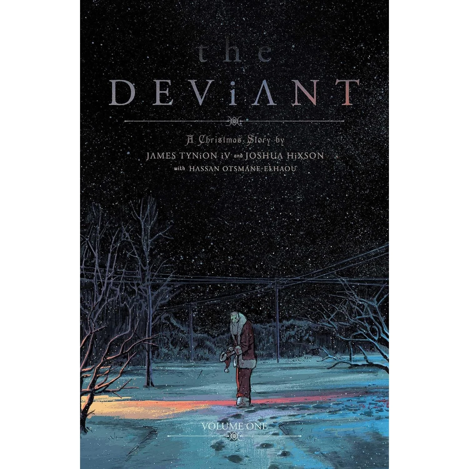 THE DEVIANT: A CHRISTMAS STORY BY JAMES TYNION IV AND JOSHUA HIXSON 1 THE DEVIANT: A CHRISTMAS STORY BY JAMES TYNION IV AND JOSHUA HIXSON