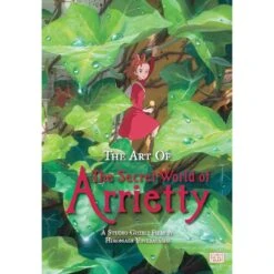 THE ART OF THE SECRET WORLD OF ARRIETTY BY HIROSHIMA YONEBAYASHI