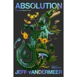 ABSOLUTION BY JEFF VANDERMEER