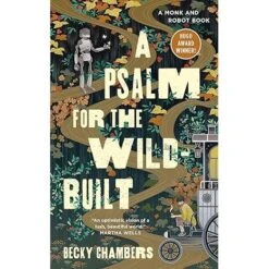 A PSALM FOR THE WILD BUILT BY BECKY CHAMBERS