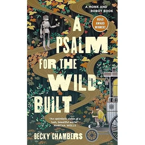 A PSALM FOR THE WILD BUILT BY BECKY CHAMBERS 1 A PSALM FOR THE WILD BUILT BY BECKY CHAMBERS