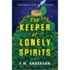THE KEEPER OF LONELY SPIRITS BY E.M. ANDERSON -Games And Stuff Online 91Ke rcgayL. SL1500