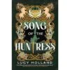 SONG OF THE HUNTRESS BY LUCY HOLLAND -Games And Stuff Online 91eFQLqFHjL. SY466