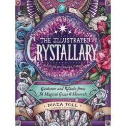THE ILLUSTRATED CRYSTALLARY BY MAIA TOLL