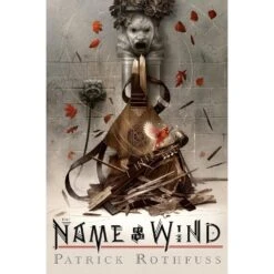 THE NAME OF THE WIND BY PATRICK ROTHFUSS