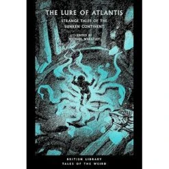 THE LURE OF ATLANTIS: STRANGE TALES OF THE SUNKEN CONTINENT EDITED BY MICHAEL WHEATLEY