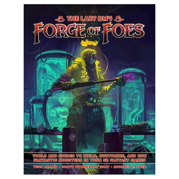 THE LAZY DUNGEON MASTER'S FORGE OF FOES 1 THE LAZY DUNGEON MASTER'S FORGE OF FOES