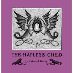 THE HAPLESS CHILD BY EDWARD GOREY