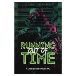 RUNNING OUT OF TIME: CYBERPUNK RPG