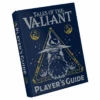 TALES OF THE VALIANT: PLAYER'S GUIDE LIMITED EDITION